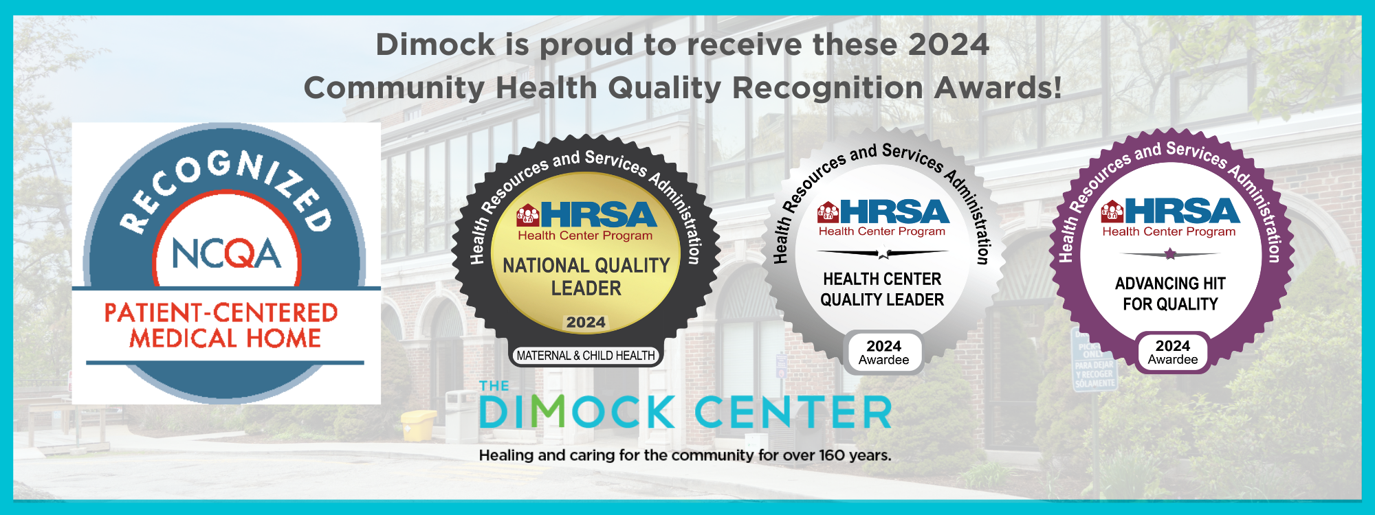 Dimock is proud to receive these 2024  Community Health Quality Recognition Awards!